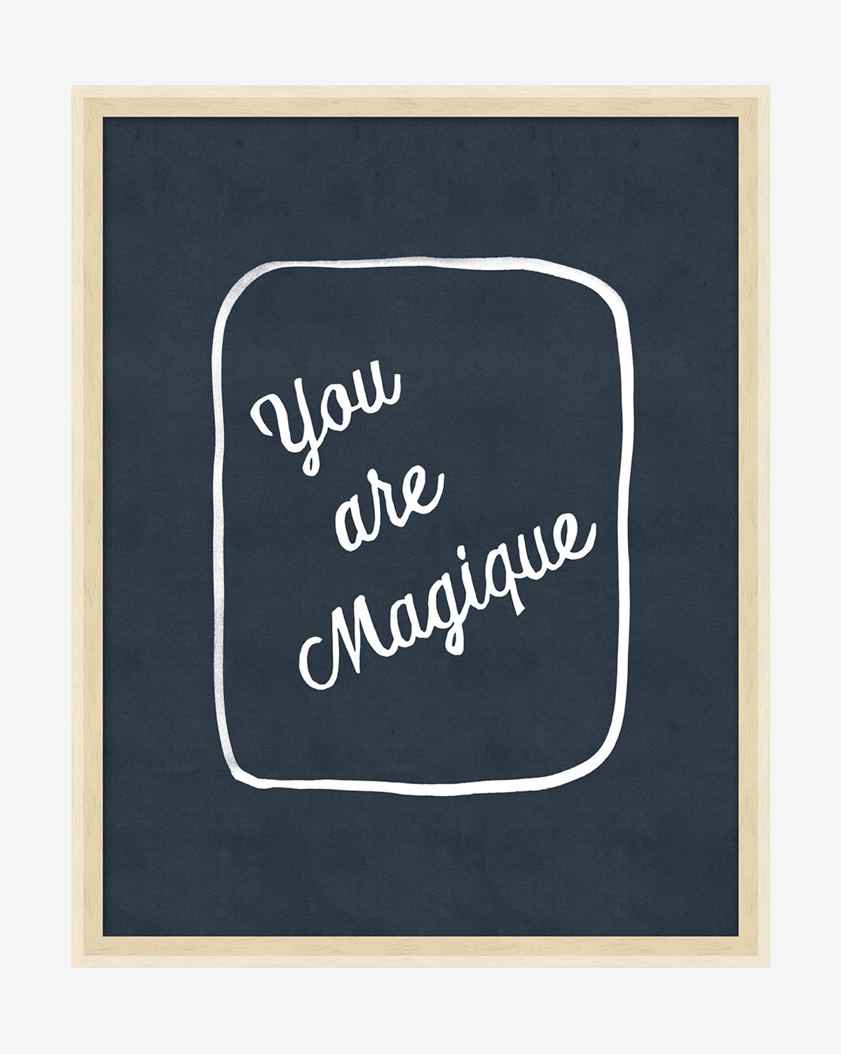 The You are Magique framed print features handwritten white text on a dark blue chalkboard-style background inside an irregular white square, perfect for adding affirmations to children’s art displays.
